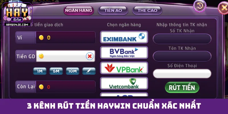 3 kênh rút tiền HAYWIN chuẩn xác nhất