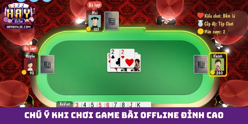 Chú ý khi chơi game bài offline đỉnh cao
