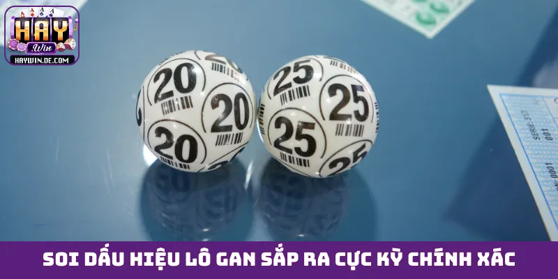 Soi dấu hiệu lô gan sắp ra cực kỳ chính xác