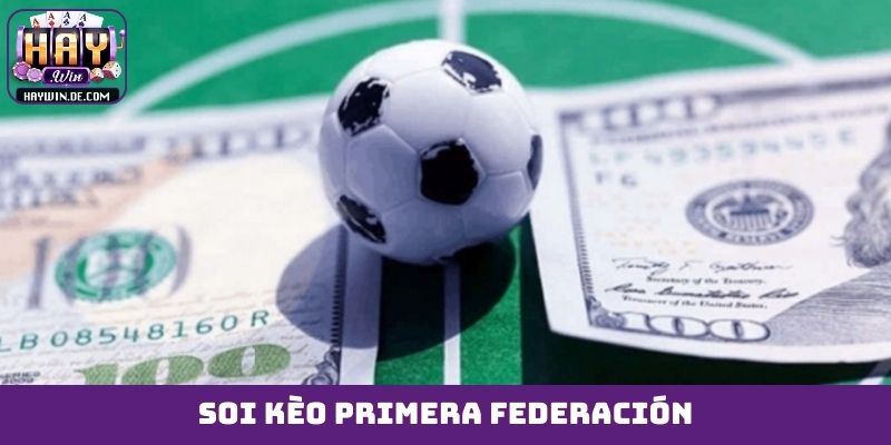 Soi kèo Primera Federación