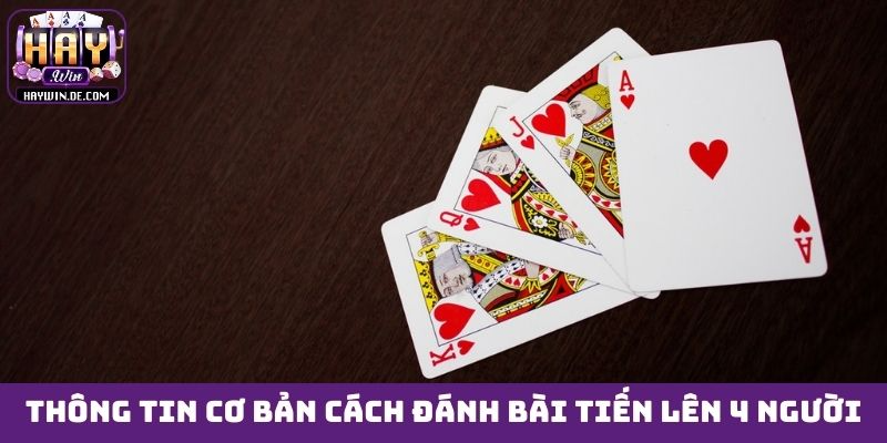 Thông tin cơ bản cách đánh bài Tiến lên 4 người