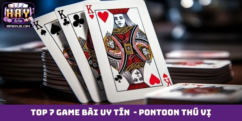 Top 7 game bài uy tín nước ngoài - Pontoon thú vị